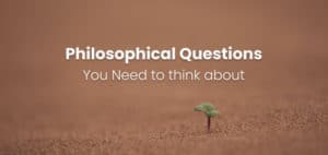 Philosophical Questions that'll Keep You on Your Toes 6
