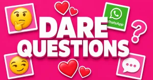 100+ Dare Questions for Girlfriend and Boyfriend Over WhatsApp 8