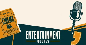 Entertainment Quotes: The Best Quotes About Entertainment 6