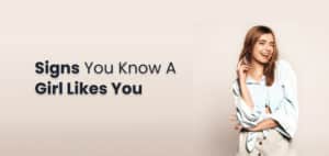 10 Signs You Know A Girl Likes You 3