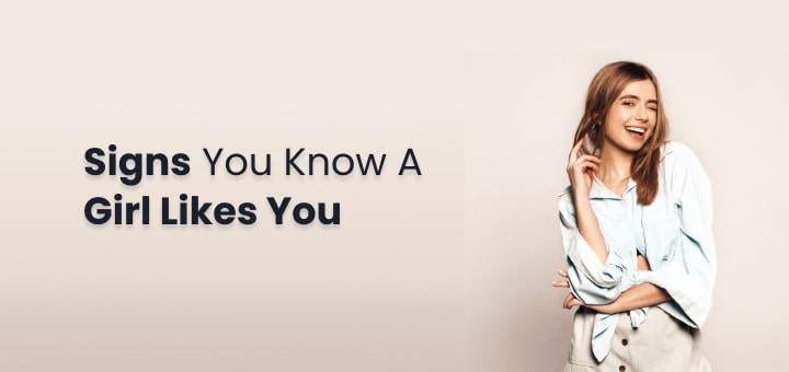 10 Signs You Know A Girl Likes You 5